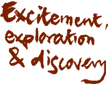 Excitement, Exploration, Discovery